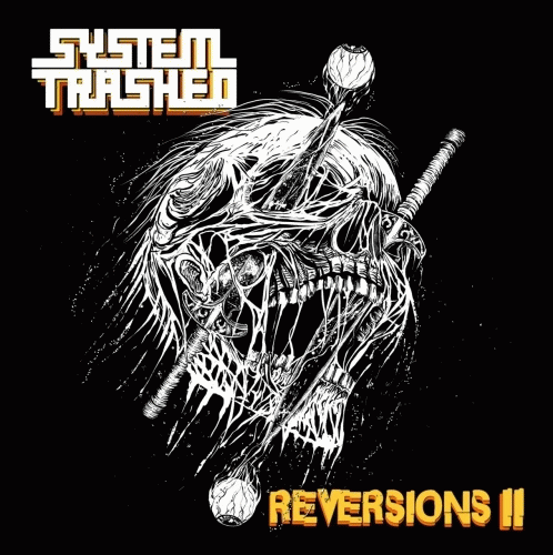 System Trashed : Reversions II